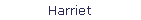 Harriet